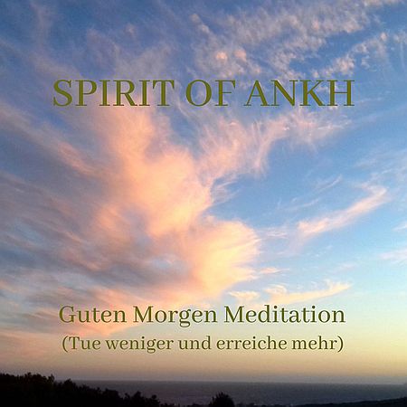 cover spirit of ankh guten morgen meditation